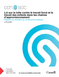 Page de couverture - Loi sur la lutte contre le travail forcé et le travail des enfants dans les chaînes d’approvisionnement - Rapport au ministre de la Sécurité publique