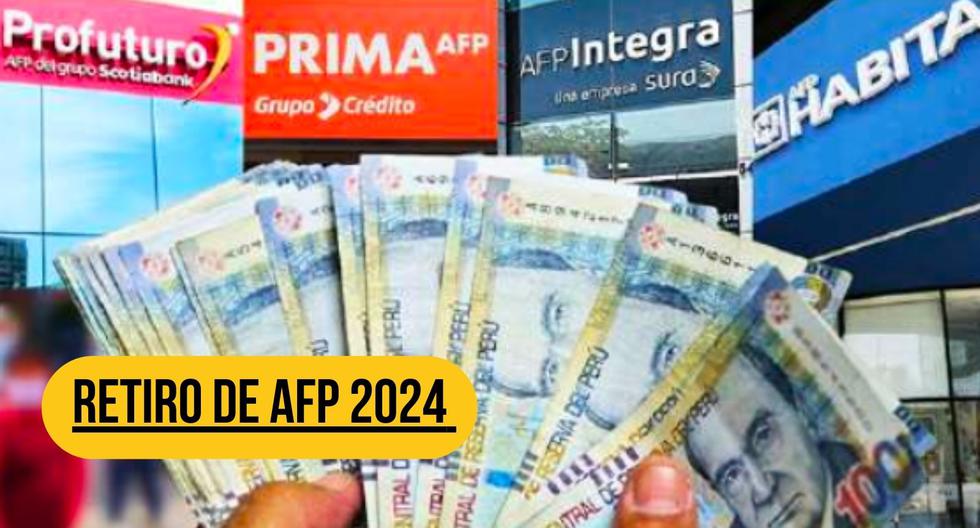Hoy, RETIRO AFP 2024 Cuándo inicia el pago y cómo cobrar el monto de