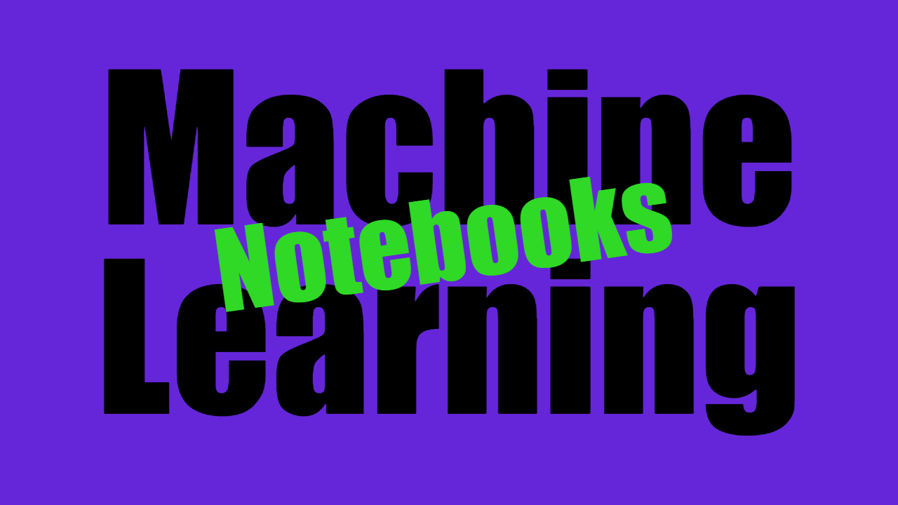 Machine Learning Notebooks