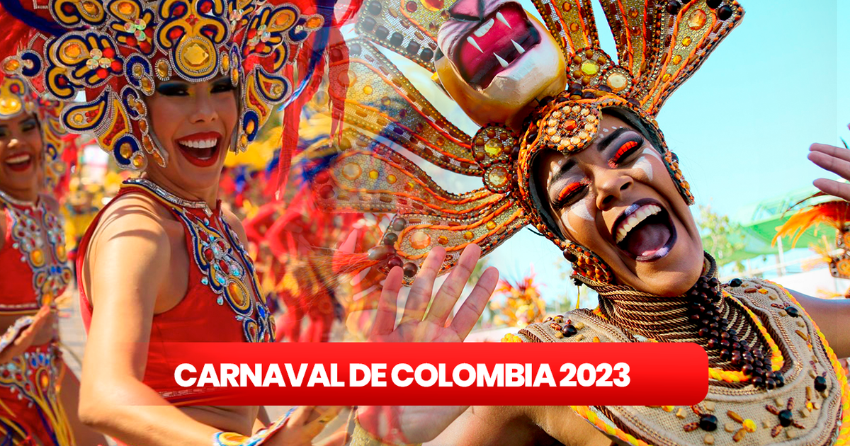 Carnaval De Barranquilla 2023: Fechas, Horarios, Precios Y Todo Lo Que ...