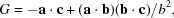 [G = - {\bf a} \cdot {\bf c} + ({\bf a} \cdot {\bf b}) ({\bf b} \cdot {\bf c}) / b^2,]