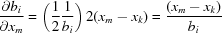 [{{\partial b_i} \over {\partial x_m}} = \left({1 \over 2} {1 \over {b_i}} \right) 2(x_m-x_k) = {{(x_m - x_k)} \over {b_i }}]