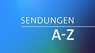 Sendungen A-Z | Bild: BR