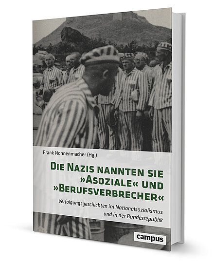 Die Nazis nannten sie »Asoziale« und »Berufsverbrecher«