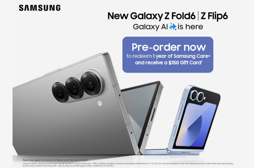 Pre-order Now to Redeem 1 year of samsung care* and receive a $200 gift card New Galaxy Z Fold 6 | Z Flip 6