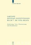 book: Laktanz. "Divinae institutiones". Buch 7: "De vita beata"