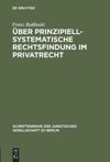 book: Über prinzipiell-systematische Rechtsfindung im Privatrecht