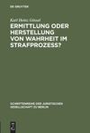 book: Ermittlung oder Herstellung von Wahrheit im Strafprozeß?