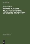 book: Franz Joseph Molitor und die jüdische Tradition