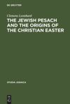 book: The Jewish Pesach and the Origins of the Christian Easter