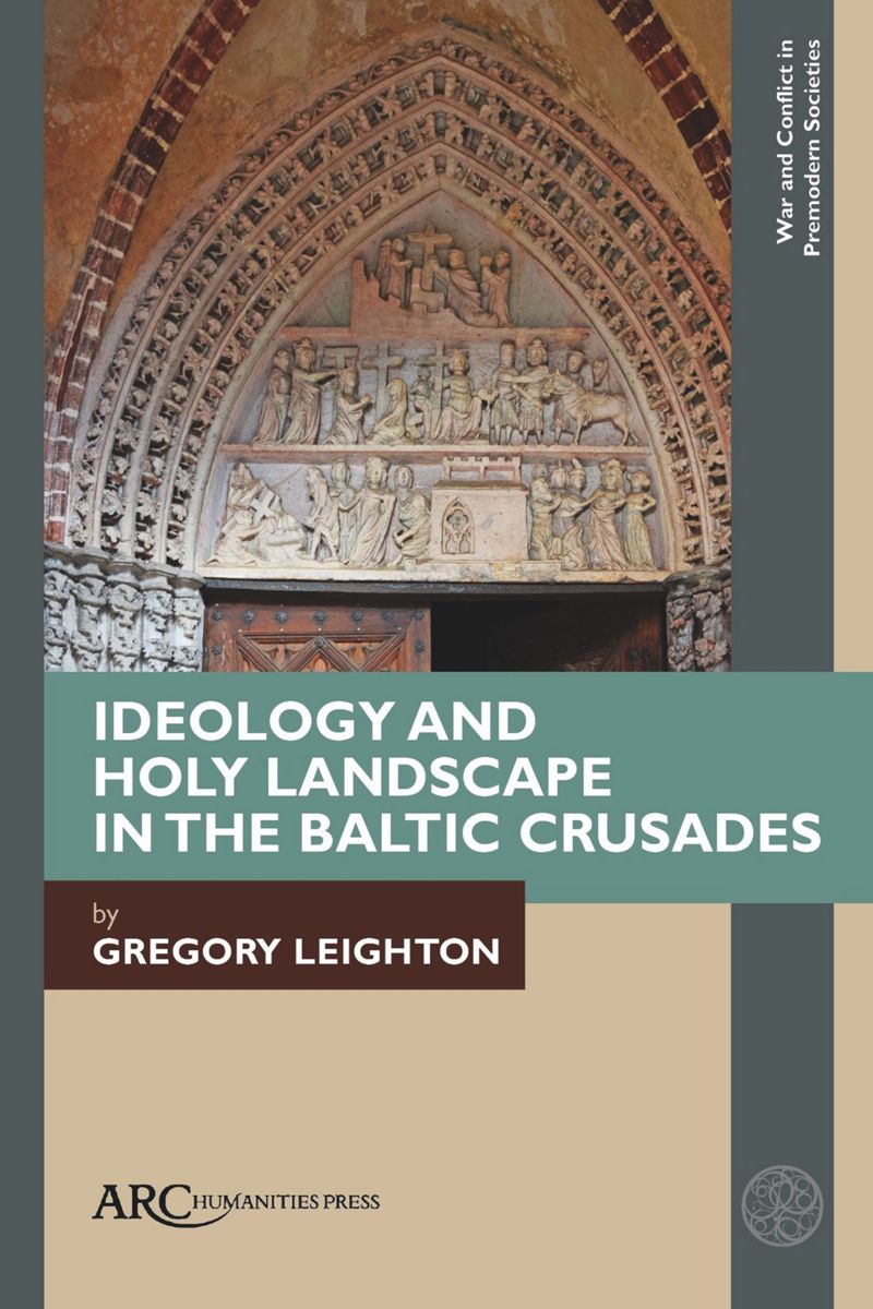 book: Ideology and Holy Landscape in the Baltic Crusades