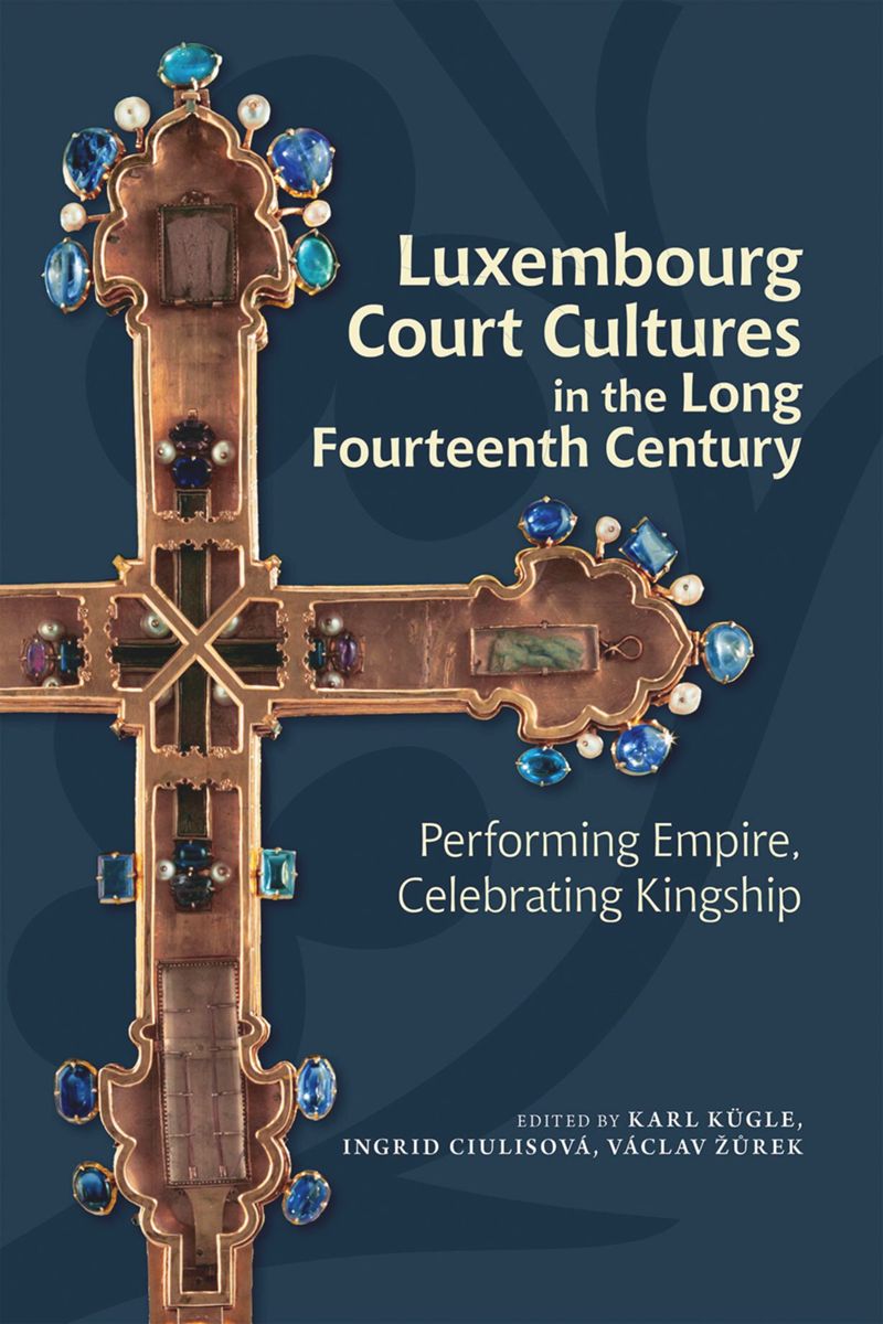 book: Luxembourg Court Cultures in the Long Fourteenth Century