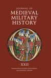 book: Journal of Medieval Military History: Volume XXII