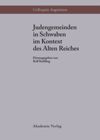 book: Judengemeinden in Schwaben im Kontext des Alten Reiches