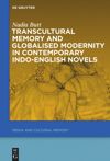 book: Transcultural Memory and Globalised Modernity in Contemporary Indo-English Novels