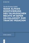 book: Isaak Alfasis Kodifizierung des talmudischen Rechts im Sefer ha-Halakhot zum Traktat Pesachim