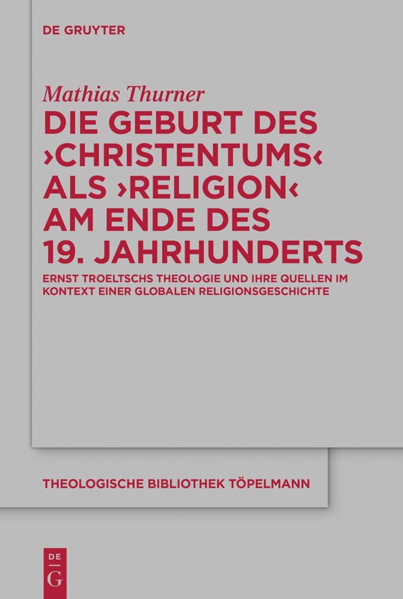 book: Die Geburt des 'Christentums' als 'Religion' am Ende des 19. Jahrhunderts