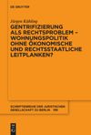 book: Gentrifizierung als Rechtsproblem – Wohnungspolitik ohne ökonomische und rechtsstaatliche Leitplanken?