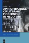 book: Appropriations of Literary Modernism in Media Art