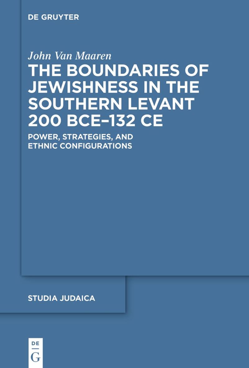 book: The Boundaries of Jewishness in the Southern Levant 200 BCE–132 CE