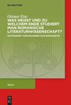 book: Was heisst und zu welchem Ende studiert man romanische Literaturwissenschaft?