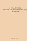 book: A Commentary on the Fourth Pythian Ode of Pindar