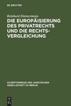 book: Die Europäisierung des Privatrechts und die Rechtsvergleichung