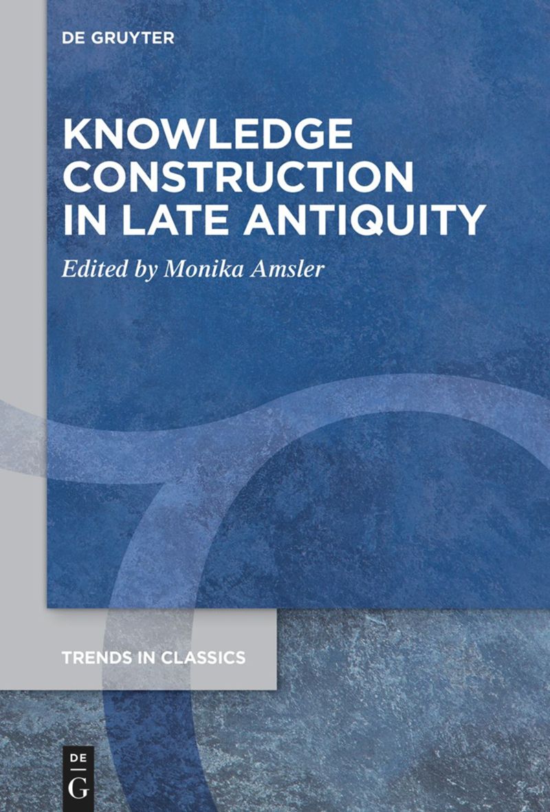 book: Knowledge Construction in Late Antiquity