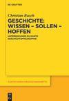 Geschichte: Wissen – Sollen – Hoffen