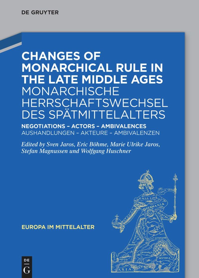 book: Changes of Monarchical Rule in the Late Middle Ages / Monarchische Herrschaftswechsel des Spätmittelalters