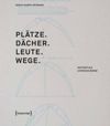 book: Plätze. Dächer. Leute. Wege.