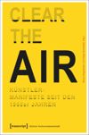 book: »Clear the Air«. Künstlermanifeste seit den 1960er Jahren