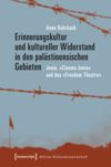 book: Erinnerungskultur und kultureller Widerstand in den palästinensischen Gebieten