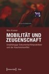 book: Mobilität und Zeugenschaft