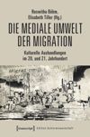 book: Die mediale Umwelt der Migration