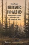 book: Der Diskurs um ›Wildnis‹