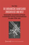 book: Die ukrainische Avantgarde zwischen Ost und West