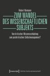 book: Zum Wandel des wissenschaftlichen Subjekts