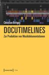 book: Docutimelines - Zur Produktion von Musikdokumentationen