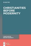 series: Christianities Before Modernity