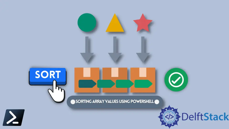 如何使用 PowerShell 对数组值进行排序