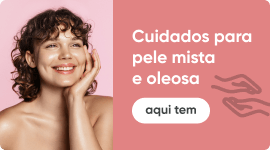 Cuidados para pele mista e oleosa