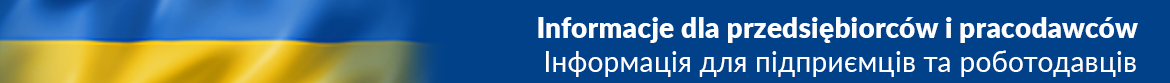 Informacje dla przedsiębiorców - wsparcie dla Ukrainy