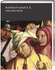 Cover für Rueland Frueauf der Ältere und sein Kreis