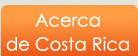 Acerca de Costa Rica