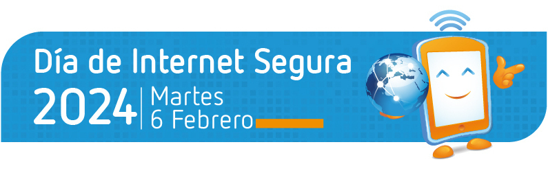 Día de Internet Segura, Martes 6 de Febrero 2024