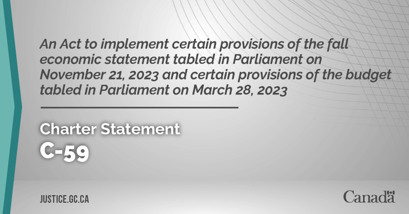Bill C-59: An Act to implement certain provisions of the fall economic statement tabled in Parliament on November 21, 2023 and certain provisions of the budget tabled in Parliament on March 28, 2023