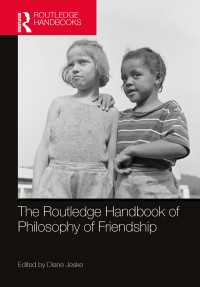 ラウトレッジ版　友情の哲学ハンドブック<br>The Routledge Handbook of Philosophy of Friendship