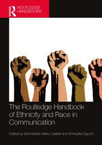 ラウトレッジ版　人種・エスニシティとコミュニケーション・ハンドブック<br>The Routledge Handbook of Ethnicity and Race in Communication