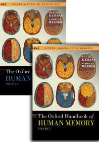 オックスフォード版　人間の記憶ハンドブック（全２巻）<br>The Oxford Handbook of Human Memory, Two Volume Pack : Foundations and Applications